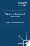 Migrants or expatriates? : Americans in Europe /