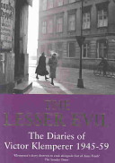 The lesser evil : the diaries of Victor Klemperer 1945-1959 /