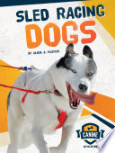 Sled racing dogs /