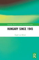 Hungary since 1945 / Árpád von Klimó ; translated by Kevin McAleer.