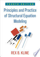 Principles and practice of structural equation modeling / Rex B. Kline.