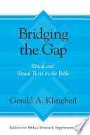 Bridging the gap : ritual and ritual texts in the Bible /
