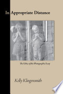 In appropriate distance : the ethics of the photographic essay /
