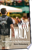 Why I walk : taking a step in the right direction /