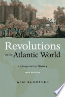 Revolutions in the Atlantic world : a comparative history / Wim Klooster.