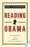 Reading Obama : dreams, hope, and the American political tradition : with a new preface by the author /