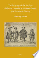 The language of the Sangleys a Chinese vernacular in missionary sources of the seventeenth century /