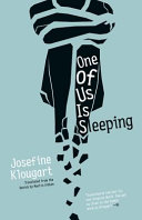 One of us is sleeping / Josefine Klougart ; translated from the Danish by Martin Aitken.