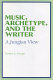 Music, archetype, and the writer : a Jungian view / Bettina L. Knapp.