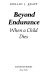 Beyond endurance : when a child dies / Ronald J. Knapp.