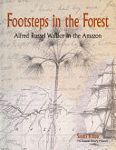 Alfred Russel Wallace in the Amazon : footsteps in the forest / Sandra Knapp.