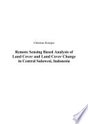 Remote sensing based analysis of land cover and land cover change in central Sulawesi, Indonesia /