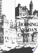 Choosing Canada's capital : conflict resolution in a parliamentary system / David B. Knight.