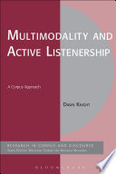 Multimodality and active listenership : a corpus approach /