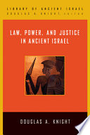 Law, power, and justice in ancient Israel / Douglas A. Knight.