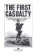 The first casualty : from the Crimea to Vietnam : the war correspondent as hero, propagandist, and myth maker / Phillip Knightley.