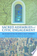 Sacred assemblies and civic engagement : how religion matters for America's newest immigrants /