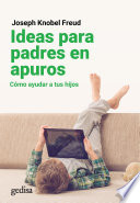 Ideas para padres en apuros : como ayudar a tus hijos /