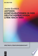 Antikenkonfigurationen in der deutschsprachigen Lyrik nach 1990 /