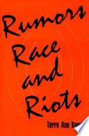 Rumors, race, and riots / Terry Ann Knopf.