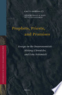 Prophets, priests, and promises : essays on the Deuteronomistic history, Chronicles, and Ezra-Nehemiah / by Gary N. Knoppers (+) ; editors, Christl M. Maier, H. G. M. Williamson.