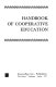 Handbook of cooperative education / [by] Asa S. Knowles & associates.