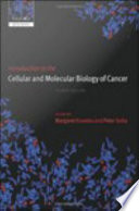 Introduction to the cellular and molecular biology of cancer /