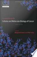 Introduction to the cellular and molecular biology of cancer / Margaret A. Knowles, Peter J. Selby.