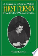 First person : a biography of Cairine Wilson, Canada's first woman Senator /