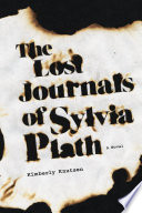 The Lost Journals of Sylvia Plath : a Novel /