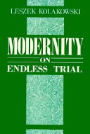 Modernity on endless trial / Leszek Kolakowski.