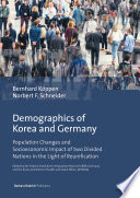 Demographics of Korea and Germany : Population Changes and Socioeconomic Impact of Two Divided Nations in the Light of Reunification.