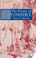 The power of commerce : economy and governance in the first British Empire / Nancy F. Koehn.
