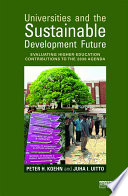 Universities and the sustainable development future : evaluating higher-education contributions to the 2030 agenda /