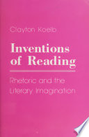 Inventions of Reading : Rhetoric and the Literary Imagination /