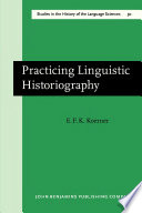 Practicing linguistic historiography selected essays /