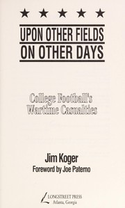 Upon other fields, on other days : college football's wartime casualties /