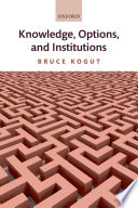 Knowledge, options, and institutions /