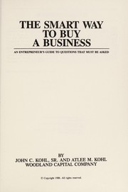 The smart way to buy a business : an entrepreneur's guide to questions that must be asked /
