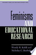 Feminisms and educational research / Wendy Kohli and Nicholas C. Burbules.