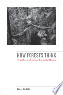 How forests think toward an anthropology beyond the human /