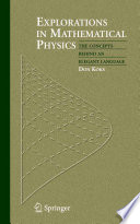 Explorations in mathematical physics : the concepts behind an elegant language /