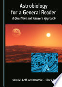 Astrobiology for a general reader : a questions and answers approach /