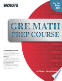Nova's GRE math prep course / Jeff Kolby, Derrick Vaughn.