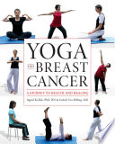 Yoga and breast cancer : a journey to health and healing /