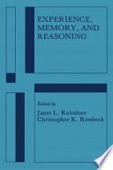 Experience, memory, and reasoning / edited by Janet L. Kolodner, Christopher K. Riesbeck.