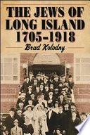 The Jews of Long Island 1705-1918.