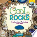 Cool rocks : creating fun and fascinating collections! /