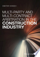 Multi-party and multi-contract arbitration in the construction industry /