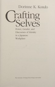 Crafting selves : power, gender, and discourses of identity in a Japanese workplace /